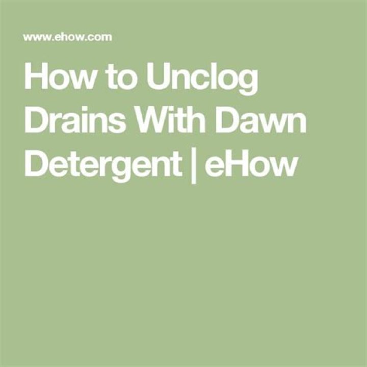 Does Dawn unclog drains?